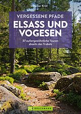 E-Book (epub) Vergessene Pfade Elsass und Vogesen von Rainer D. Kröll