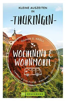 E-Book (epub) Kleine Auszeiten Wochenend &amp; Wohnmobil Thüringen von Rainer D. Kröll