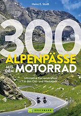 Kartonierter Einband 300 Alpenpässe mit dem Motorrad von Heinz E. Studt