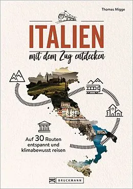 E-Book (epub) Italien mit dem Zug entdecken von Thomas Migge