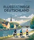 E-Book (epub) Die ultimativen Flussradwege in Deutschland von Thorsten Brönner