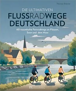 E-Book (epub) Die ultimativen Flussradwege in Deutschland von Thorsten Brönner