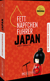 Kartonierter Einband Fettnäpfchenführer Japan von Kerstin Fels, Andreas Fels