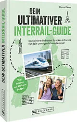 Kartonierter Einband Dein ultimativer Interrail-Guide von Dennis Dienst