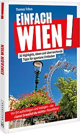 Kartonierter Einband Einfach Wien! von Thomas Tribus