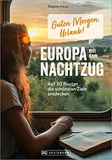 E-Book (epub) Guten Morgen, Urlaub! Europa mit dem Nachtzug von Regine Heue