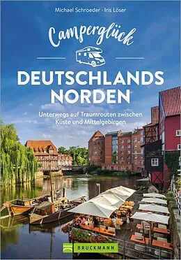 E-Book (epub) Camperglück Deutschlands Norden von Iris Löser, Michael Schroeder