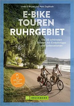 E-Book (epub) E-Bike Touren Ruhrgebiet von Linda O'Bryan, Hans Zaglitsch