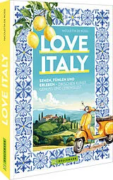 Kartonierter Einband Love Italy von Nicoletta De Rossi
