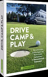 Kartonierter Einband Drive, Camp & Play von Markus Salzmann