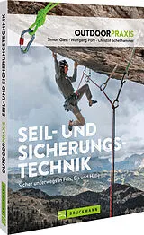 Kartonierter Einband Outdoorpraxis Seil- und Sicherungstechnik von Simon Gietl, Wolfgang Pohl, Christof Schellhammer