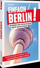 Kartonierter Einband Einfach Berlin! von Janine Eck