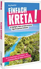 Kartonierter Einband Einfach Kreta! von Jörg Dauscher