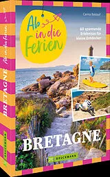Kartonierter Einband Ab in die Ferien Bretagne von Carina Baldauf