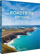 Kartonierter Einband Roadtrips Bretagne von Mareike Weber