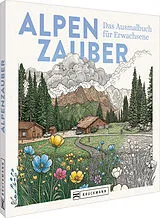 Kartonierter Einband Alpenzauber - Das Ausmalbuch für Erwachsene von 