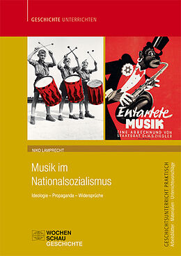 Geheftet Musik im Nationalsozialismus von Niko Lamprecht