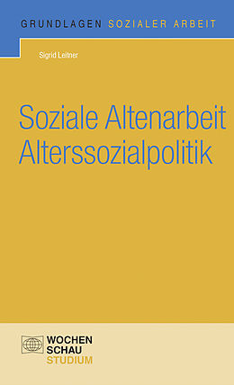 E-Book (pdf) Soziale Altenarbeit Alterssozialpolitik von Sigrid Leitner