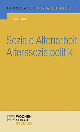 E-Book (pdf) Soziale Altenarbeit Alterssozialpolitik von Sigrid Leitner