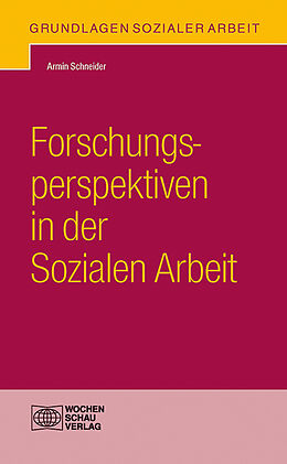 Kartonierter Einband Forschungsperspektiven in der Sozialen Arbeit von Armin Schneider