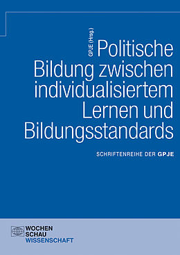 E-Book (pdf) Politische Bildung zwischen individualisiertem Lernen und Bildungsstandards von 