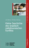 E-Book (epub) Kleine Geschichte des israelisch-palästinensischen Konflikts von Jörn Böhme, Christian Sterzing