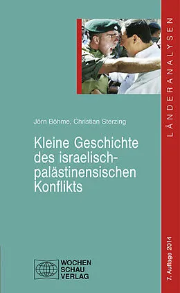 E-Book (epub) Kleine Geschichte des israelisch-palästinensischen Konflikts von Jörn Böhme, Christian Sterzing