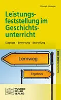 E-Book (pdf) Leistungsfeststellung im Geschichtsunterricht von Christoph Kühberger