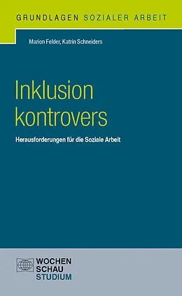 E-Book (pdf) Inklusion kontrovers von Marion Felder, Katrin Schneiders