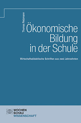 E-Book (pdf) Ökonomische Bildung in der Schule von Thomas Retzmann