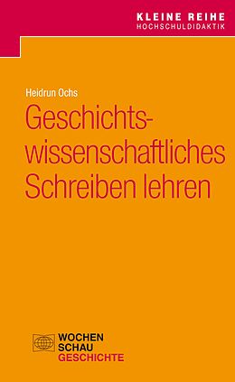 E-Book (pdf) Geschichtswissenschaftliches Schreiben lehren von Heidrun Ochs