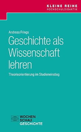 E-Book (pdf) Geschichte als Wissenschaft lehren von Andreas Frings