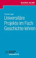 E-Book (pdf) Universitäre Projekte im Fach Geschichte lehren von Thorsten Logge