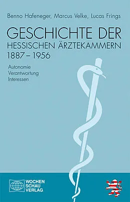 E-Book (pdf) Geschichte der hessischen Ärztekammern 1887-1956 von Benno Hafeneger, Marcus Velke, Lucas Frings