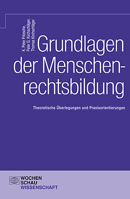 Kartonierter Einband Grundlagen der Menschenrechtsbildung von K. Peter Fritzsche, Peter G. Kirchschläger, Thomas Kirchschläger