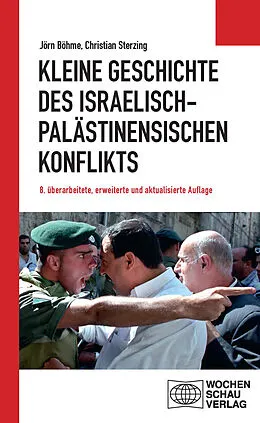 E-Book (epub) Kleine Geschichte des israelisch-palästinensischen Konflikts von Jörn Böhme, Christian Sterzing