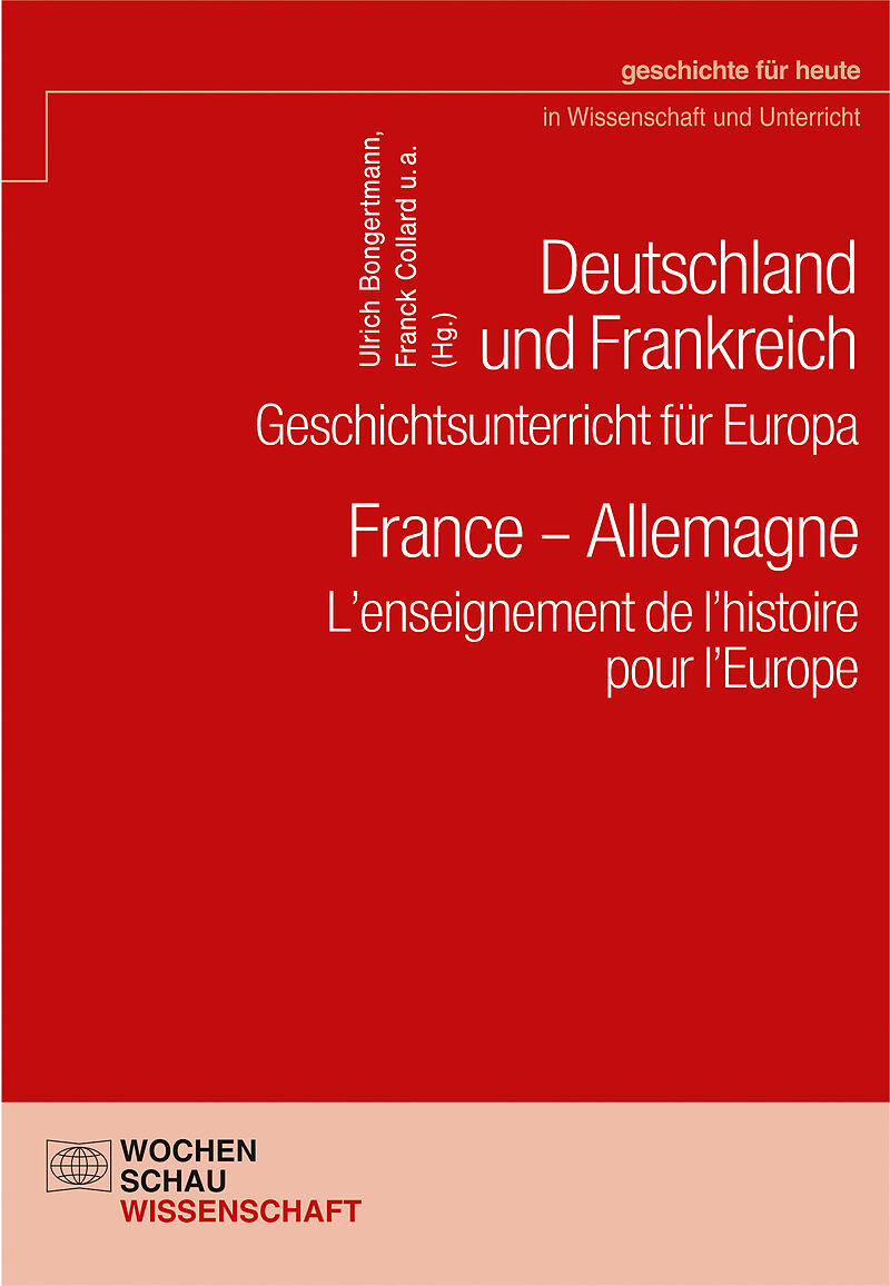 Deutschland und Frankreich  Geschichtsunterricht für Europa / France  Allemagne. Lenseignement de lhistoire pour lEurope