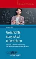 E-Book (pdf) Geschichte kompetent unterrichten von Robert Rauh