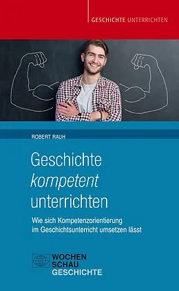 E-Book (pdf) Geschichte kompetent unterrichten von Robert Rauh