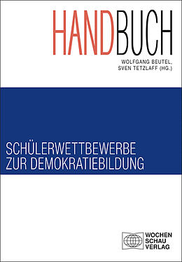 Kartonierter Einband Handbuch Schülerwettbewerbe zur Demokratiebildung von Ingrid Amelung, Norbert Berger, Birgit Bergmann