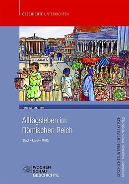 Kartonierter Einband Alltagsleben im Römischen Reich von Simone Martini