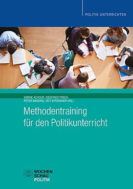 E-Book (pdf) Methodentraining für den Politikunterricht von Sabine Achour, Siegfried Frech, Peter Massing