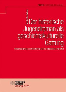 Kartonierter Einband Der historische Jugendroman als geschichtskulturelle Gattung von Monika Rox-Helmer