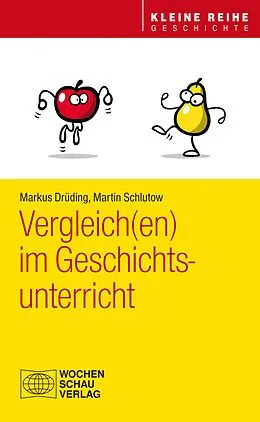 E-Book (pdf) Vergleich(en) im Geschichtsunterricht von Markus Drüding, Martin Schlutow
