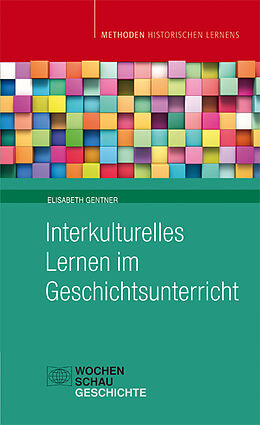 Kartonierter Einband Interkulturelles Lernen im Geschichtsunterricht von Elisabeth Gentner