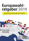 E-Book (pdf) Europawahlratgeber 2019 von Michael Kaeding, Stefan Haußner, Julia Schmälter