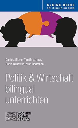 E-Book (pdf) Politik und Wirtschaft bilingual unterrichten von Daniela Elsner, Tim Engartner, Subin Nijhawan