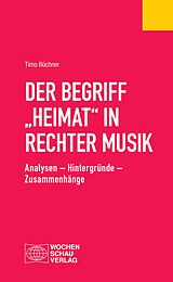E-Book (pdf) Der Begriff &quot;Heimat&quot; in rechter Musik von Timo Büchner