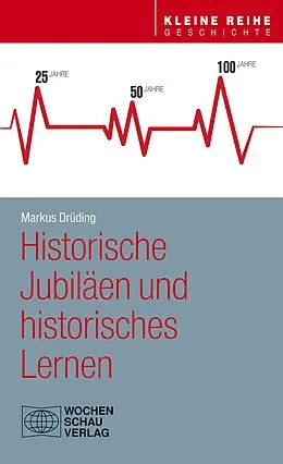 E-Book (pdf) Historische Jubiläen und historisches Lernen von Markus Drüding
