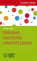 E-Book (pdf) Inklusiven Geschichtsunterricht planen von Sebastian Barsch